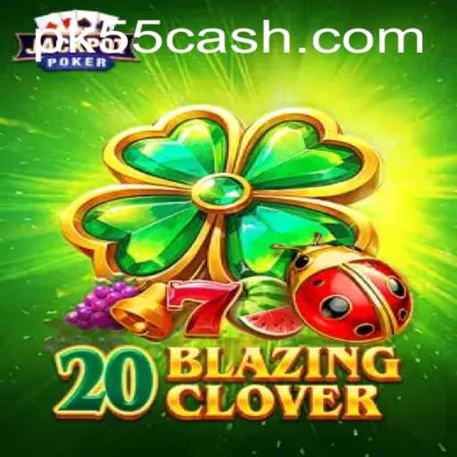 Explorando o Jogo 20BlazingClover: Uma Nova Experiência no PK55.COM